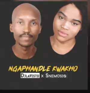DJ Lavisto - Ngaphandle Kwakho Ft. SneMusiq